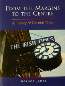 A History of the Irish Times by Dermot James, 2009